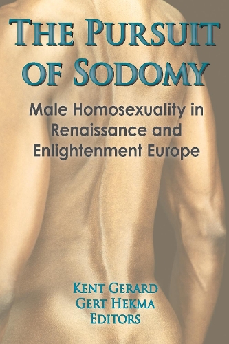 Бумажная книга «The Pursuit of Sodomy: Male Homosexuality in Renaissance and Enlightenment Europe», автор Кент Джерард - фото №1
