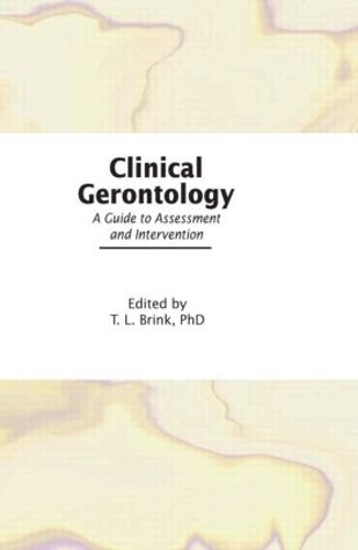 Бумажная книга «Clinical Gerontology: A Guide to Assessment and Intervention», автор Т.Л. Бринк - фото №1