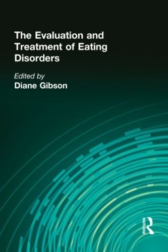 Бумажная книга «The Evaluation and Treatment of Eating Disorders», автор Диана Гибсон - фото №1