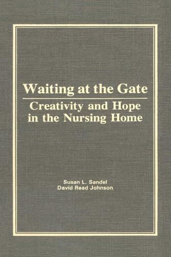 Бумажная книга «Waiting at the Gate: Creativity and Hope in the Nursing Home», автор Сьюзен Л. Сэндел - фото №1