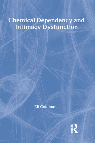 Паперова книга «Chemical Dependency and Intimacy Dysfunction», авторів Брюс Каррут, Едмонд Коулман - фото №1