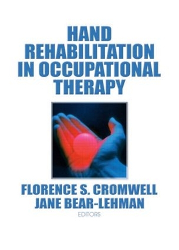 Бумажная книга «Hand Rehabilitation in Occupational Therapy», авторов Флоренс С Кромвель, Джейн Беар Леман - фото №1