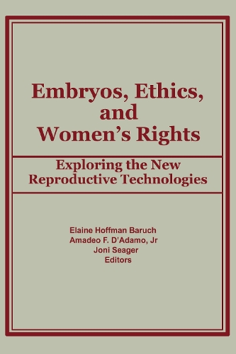 Бумажная книга «Embryos, Ethics, and Women's Rights: Exploring the New Reproductive Technologies», авторов Амадео Ф Д'Адамо, Элейн Барух, Йони Сигер - фото №1