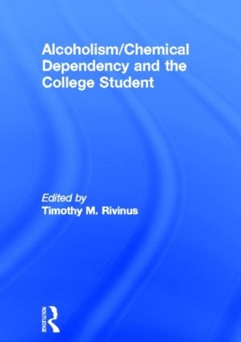 Бумажная книга «Alcoholism/Chemical Dependency and the College Student», авторов Лейтон Уитакер, Тимоти Ривинус - фото №1