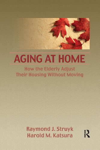Бумажная книга «Aging at Home: How the Elderly Adjust Their Housing Without Moving», авторов Гарольд Кацура, Раймонд Стрюк - фото №1