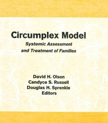 Бумажная книга «Circumplex Model: Systemic Assessment and Treatment of Families», авторов Кэндис Смит Рассел, Дэвид Олсон, Дуглас Х Спренкл - фото №1