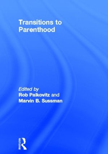 Бумажная книга «Transitions to Parenthood», авторов Марвин Б. Сассман, Робин Дж. Палковиц - фото №1