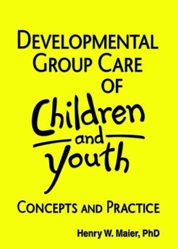 Бумажная книга «Developmental Group Care of Children and Youth: Concepts and Practice», авторов Генри В. Майер, Джером Бекер - фото №1