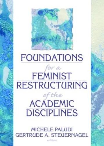 [object Object] «Foundations for a Feminist Restructuring of the Academic Disciplines», авторов Эллен Коул, Эстер Д Ротблюм, Гертруда А. Штейернагель, Мишель Палуди - фото №1