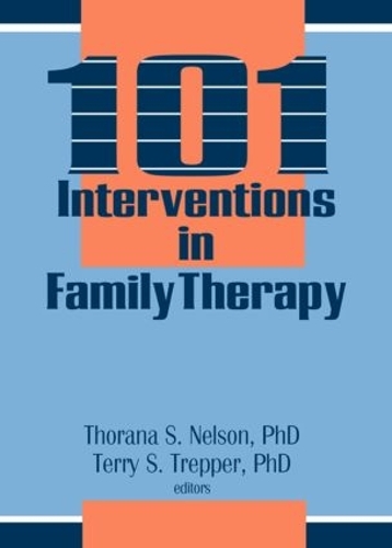 Паперова книга «101 Interventions in Family Therapy», авторів Террі С. Треппер, Торана С. Нельсон - фото №1
