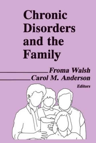 Паперова книга «Chronic Disorders and the Family», авторів Керол М. Андерсон, Фрома Волш - фото №1