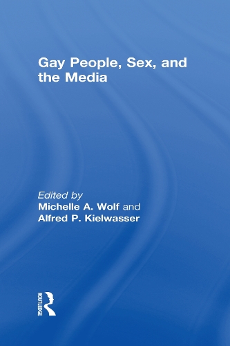 Паперова книга «Gay People, Sex, and the Media», авторів Альфред Кельвассер, Мішель Вольф - фото №1