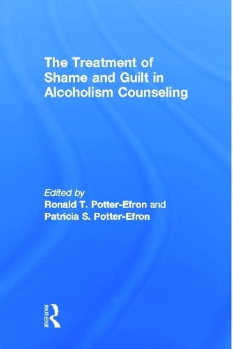 Паперова книга «The Treatment of Shame and Guilt in Alcoholism Counseling», авторів Патріція Поттер-Ефрон, Рон Поттер-Ефрон - фото №1