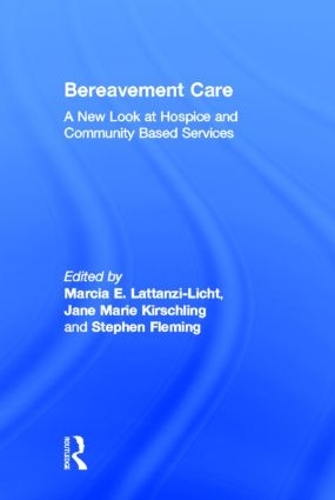 Бумажная книга «Bereavement Care: A New Look at Hospice and Community Based Services», авторов Джейн Мари Киршлинг, Марсия Э. Латтанци, Стивен Флеминг - фото №1