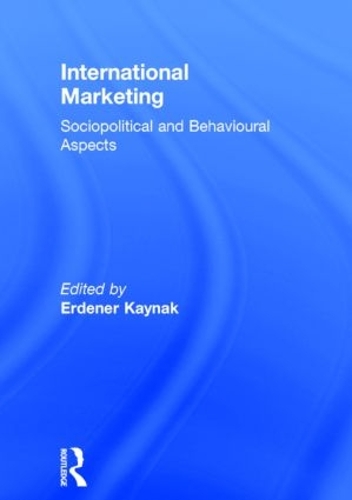 Бумажная книга «International Marketing: Sociopolitical and Behavioral Aspects», автор Эрденер Кайнак - фото №1