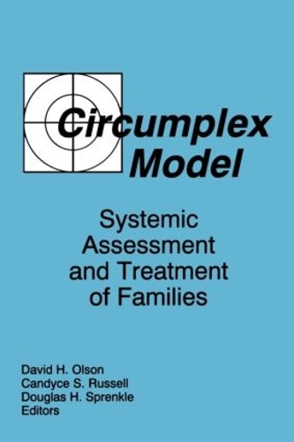 Бумажная книга «Circumplex Model: Systemic Assessment and Treatment of Families», авторов Кэндис Смит Рассел, Дэвид Олсон, Дуглас Х Спренкл - фото №1