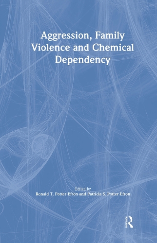 Паперова книга «Aggression, Family Violence and Chemical Dependency», авторів Патріція Поттер-Ефрон, Рон Поттер-Ефрон - фото №1