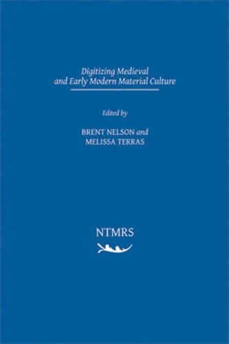 Паперова книга «Digitizing Medieval and Early Modern Material Culture», автор Брент Нельсон - фото №1
