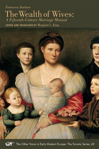 Бумажная книга «The Wealth of Wives – A Fifteenth–Century Marriage Manual», авторов Франческо Барбаро, Маргарет Л. Кинг - фото №1