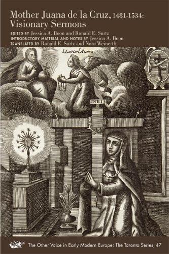 Бумажная книга «Mother Juana de la Cruz, 1481–1534 – Visionary Sermons», авторов Джессика А. Бун, Хуана Де Ла Круз, Нора Вайнерт, Рональд Э. Суртц - фото №1