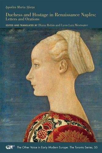 Паперова книга «Duchess and Hostage in Renaissance Naples – Letters and Orations», авторів Діана Робін, Іпполіта Марія Сфорца, Лінн Лара Вестуотер - фото №1