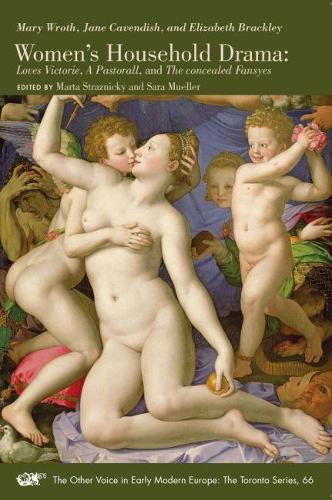 Бумажная книга «Women`s Household Drama – Loves Victorie, A Pastorall, and The concealed Fansyes», авторов Элизабет Брэкли, Джейн Кавендиш, Марта Страшницкая, Мэри Врот, Сара Мюллер - фото №1