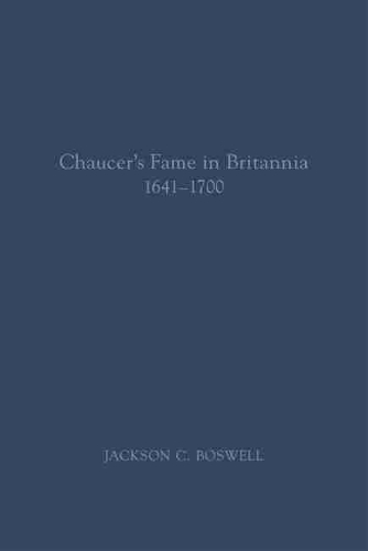 Бумажная книга «Chaucer′s Fame in Britannia 1641–1700», автор Джексон К. Босуэлл - фото №1