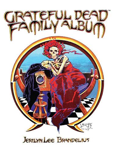 Бумажная книга «Grateful Dead Family Album», автор Джерилин Ли Бранделиус - фото №1