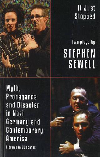 Бумажная книга «Myth, Propaganda and Disaster in Nazi Germany and Contemporary America and It Just Stopped: Two plays», автор Стивен Сьюэлл - фото №1