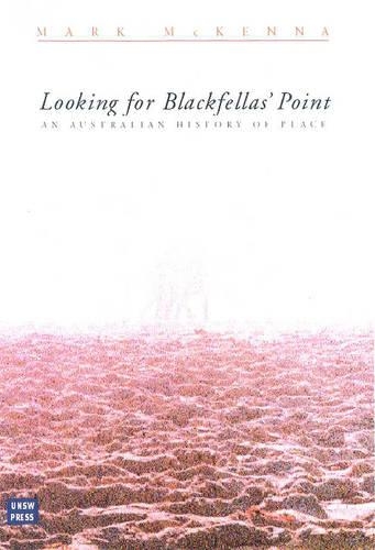 Бумажная книга «Looking for Blackfellas' Point: An Australian History of Place», автор Марк Маккенна - фото №1