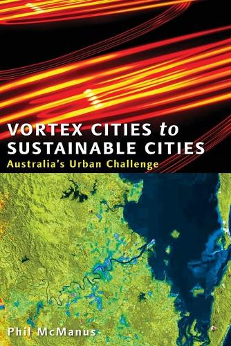 Бумажная книга «Vortex Cities to Sustainable Cities: Australia's Urban Challenge», автор Фил МакМанус - фото №1