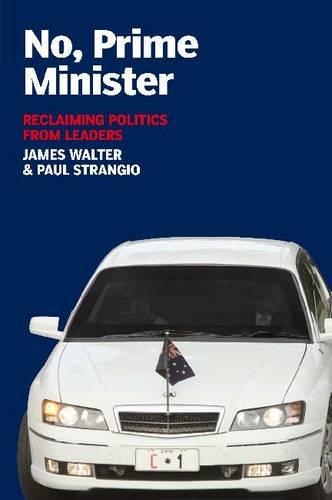 Паперова книга «No, Prime Minister: Reclaiming Politics From Leaders», авторів Джеймс Волтер, Пол Странджіо - фото №1