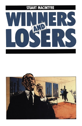Паперова книга «Winners and Losers: The pursuit of social justice in Australian history», автор Стюарт Макінтайр - фото №1