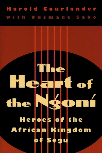 Бумажная книга «The Heart of the Ngoni: Heroes of the African Kingdom of Segu», авторов Гарольд Курландер, Усман Сако - фото №1