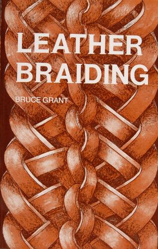 Паперова книга «Leather Braiding», автор Брюс Грант - фото №1