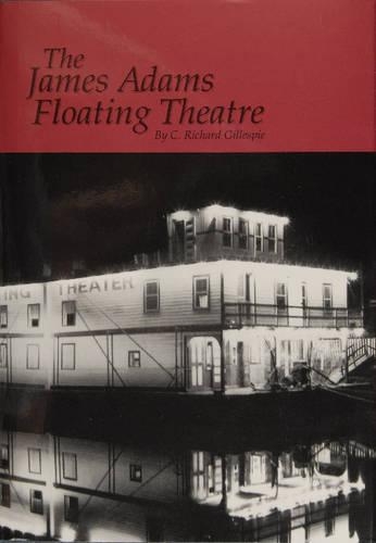 Бумажная книга «The James Adams Floating Theatre», автор К. Ричард Гиллеспи - фото №1