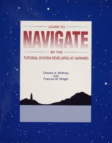 Бумажная книга «Learn to Navigate by the Tutorial System Developed at Harvard», автор Чарльз А. Уитни - фото №1