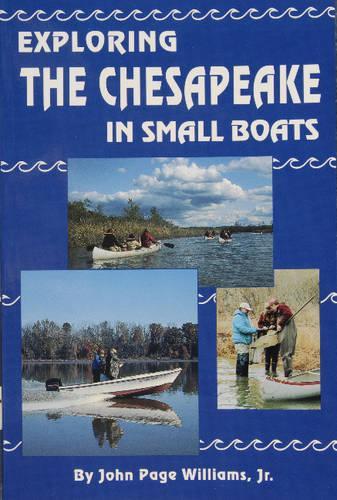 Паперова книга «Exploring the Chesapeake in Small Boats», автор Джон Пейдж Вільямс-молодший - фото №1