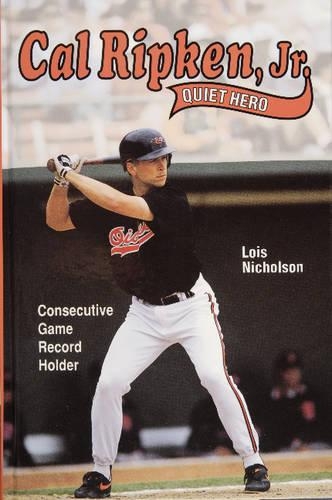 Паперова книга «Cal Ripken, Jr., Quiet Hero», автор Лоїс Ніколсон - фото №1