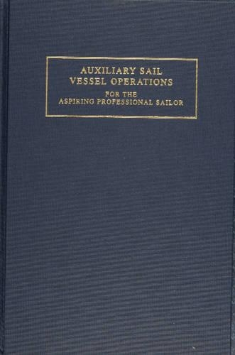 Бумажная книга «Auxiliary Sail Vessel Operations for the Aspiring Professional Sailor», автор Г. Энди Чейз - фото №1