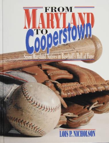 Бумажная книга «From Maryland to Cooperstown: Seven Maryland Natives in Baseball’s Hall of Fame», автор Лоис П. Николсон - фото №1