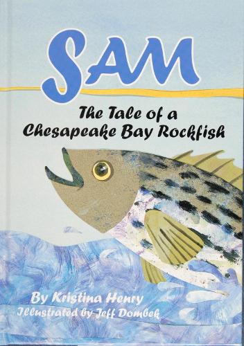 Паперова книга «Sam: The Tale of a Chesapeake Bay Rockfish», автор Крістіна Генрі - фото №1