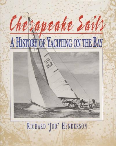 Бумажная книга «Chesapeake Sails: A History of Yachting on the Bay», автор Ричард Хендерсон - фото №1