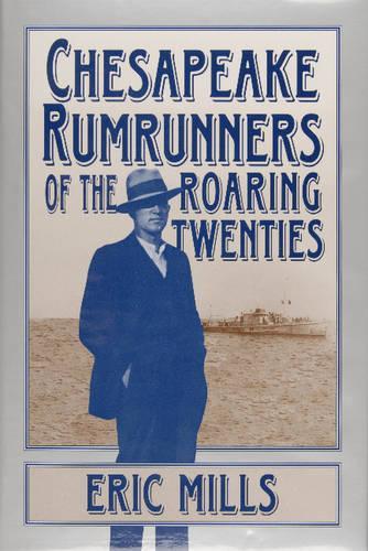 Бумажная книга «Chesapeake Rumrunners of the Roaring Twenties», автор Эрик Миллс - фото №1