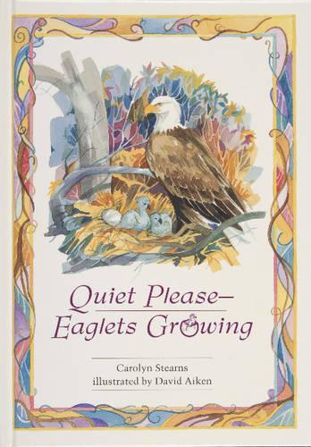Бумажная книга «Quiet Please—Eaglets Growing», автор Кэролин Стернс - фото №1