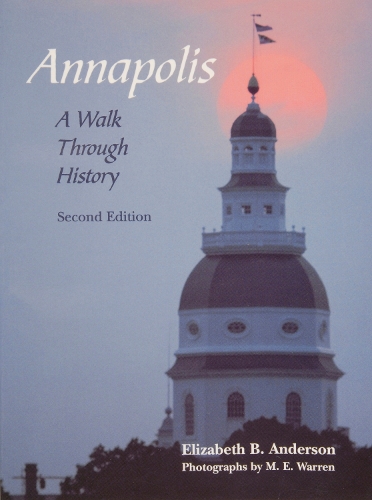 Паперова книга «Annapolis: A Walk Through History: A Walk Through History», автор Елізабет Б. Андерсон - фото №1