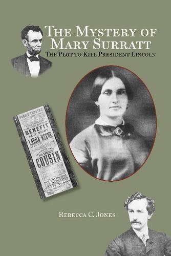 Бумажная книга «Mystery of Mary Surratt: The Plot to Kill President Lincoln», автор Ребекка К. Джонс - фото №1