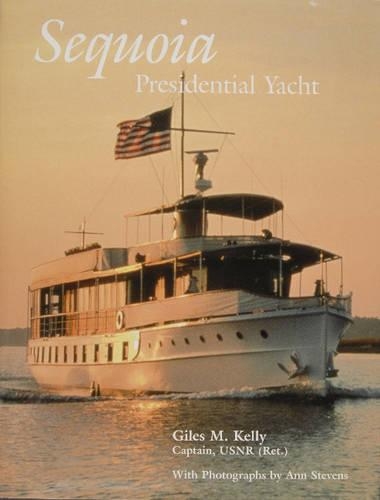 Бумажная книга «Sequoia: Presidential Yacht: Presidential Yacht», автор Джайлз М. Келли - фото №1