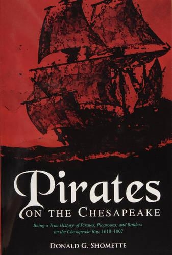 Бумажная книга «Pirates on the Chesapeake: Being a True History of Pirates, Picaroons, and Raiders on the Chesapeake Bay, 1610-1807», автор Дональд Г. Шометт - фото №1