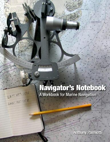 Бумажная книга «Navigator's Notebook: A Workbook for Marine Navigation», автор Энтони Палмиотти - фото №1